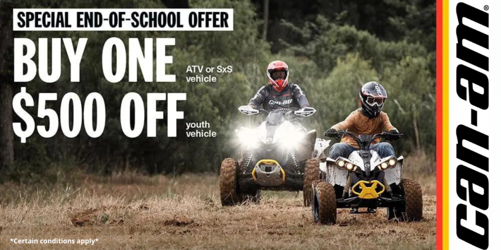 GET $500 ON A YOUTH MODELS WHEN PURCHASING A FULL SIZE CAN-AM VEHICLE